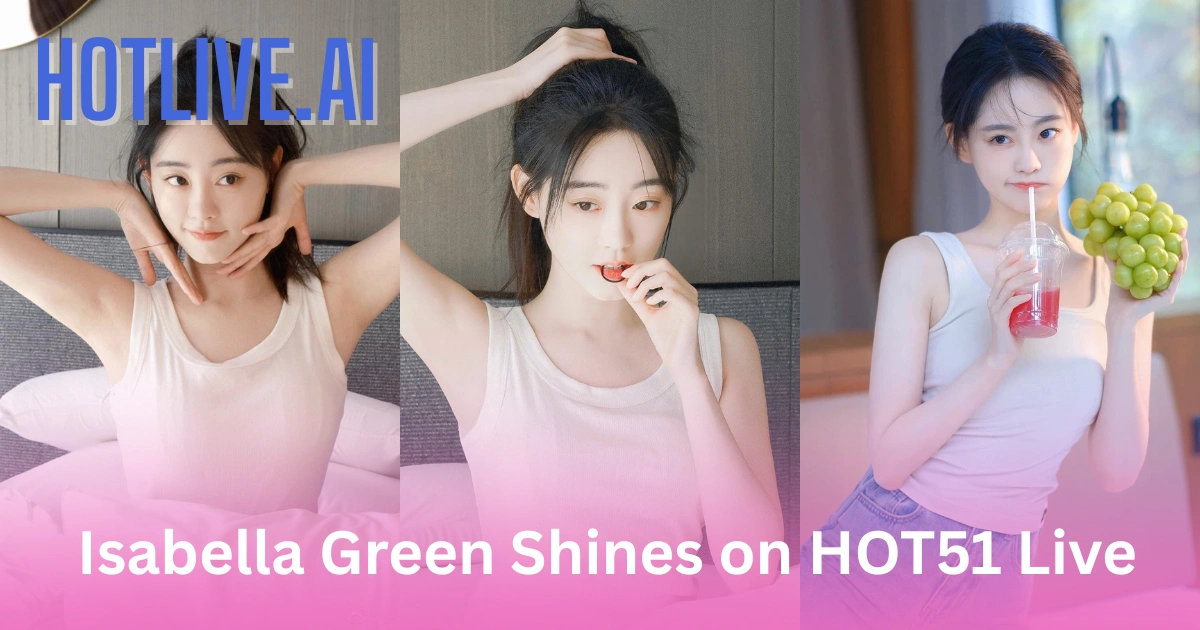 Isabella Green HOTLIVE.AI