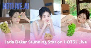 Jade Baker HOTLIVE.AI