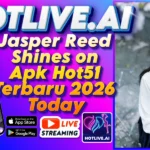 Jasper Reed Shines on Apk Hot51 Terbaru 2026 Today