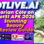 Dorian Cole on Hot51 APK 2026 Stunning Beauty Review Guide