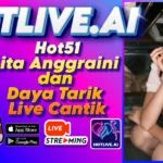 Hot51 Lita Anggraini dan Daya Tarik Live Cantik