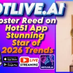 Foster Reed on Hot51 App Stunning Star of 2026 Trends