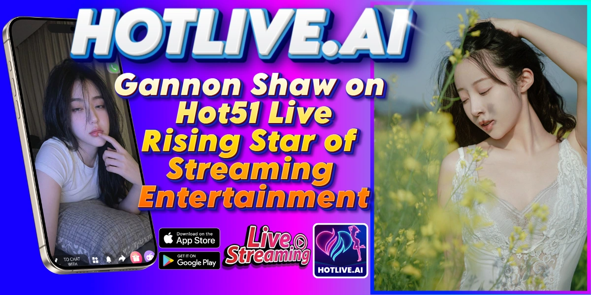Gannon Shaw-HOTLIVE.AI