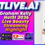 Graham Kelly Hot51 2026 Live Beauty Streaming Highlight