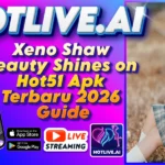 Xeno Shaw Beauty Shines on Hot51 Apk Terbaru 2026 Guide