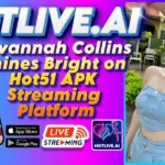 Savannah Collins Shines Bright on Hot51 APK Streaming Platform