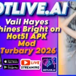 Vail Hayes Shines Bright on Hot51 APK Mod Turbary 2026