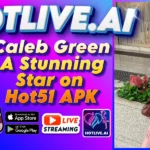 Caleb Green A Stunning Star on Hot51 APK