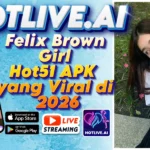 Felix Brown Girl Hot51 APK yang Viral di 2026