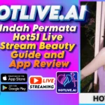 Indah Permata Hot51 Live Stream Beauty Guide and App Review