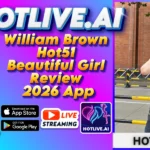 William Brown Hot51 Beautiful Girl Review 2026 App