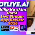 Philip Hawkins Hot51 Live Stream App Review 2026