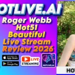Roger Webb Hot51 Beautiful Live Stream Review 2026