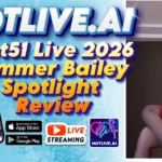 Hot51 Live 2026 Summer Bailey Spotlight Review