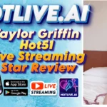 Taylor Griffin Hot51 Live Streaming Star Review
