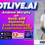 Andrew Murphy on Hot51 APK Stunning Live Streaming Experience 2026