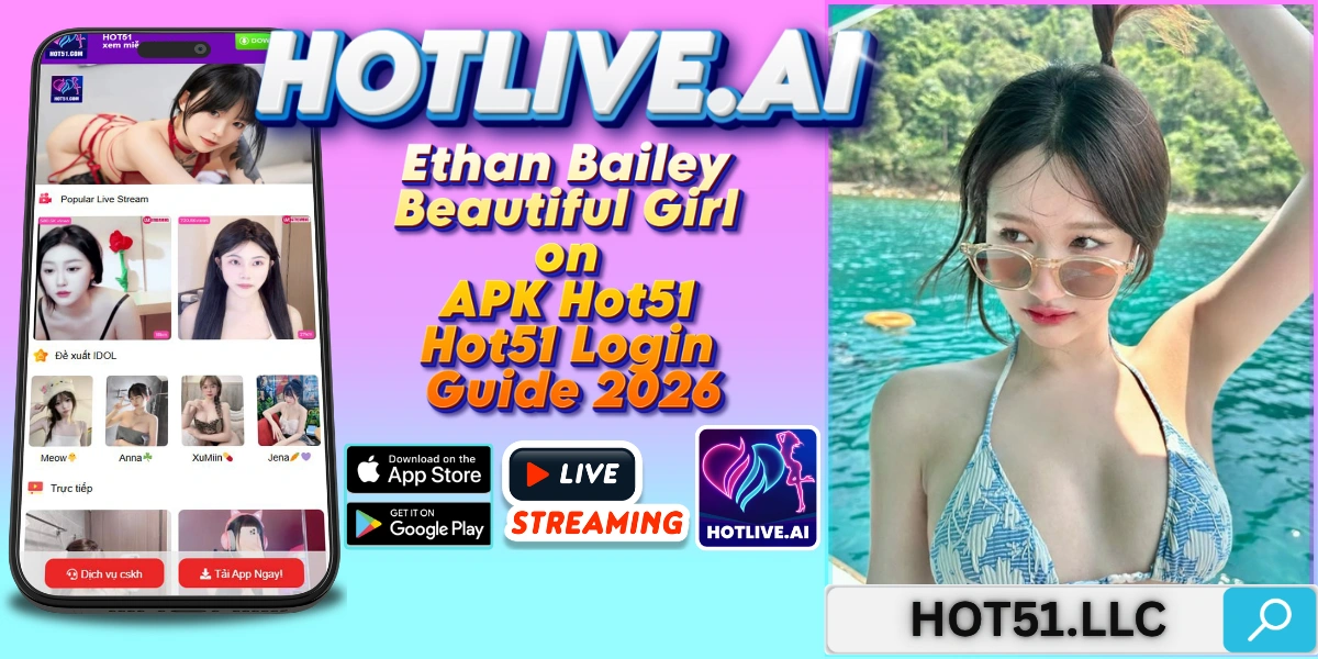 Ethan Bailey-HOTLIVE.AI