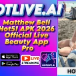 Matthew Bell Hot51 APK 2026 Official Live Beauty AppPro